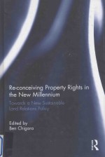 RE-CONCEIVING PROPERTY RIGHTS IN THE NEW MILLENNIUM:TOWARDS A NEW SUSTAINABLE LAND RELATIONS POLICY