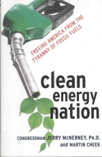 CLEAN ENERGY NATION:FREEING AMERICA FROM THE TYRANNY OF FOSSIL FUELS