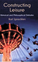 CONSTURCTING LEISURE HISTORICAL AND PHILOSOPHICAL DEBATES