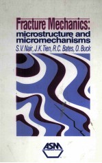 FRACTURE MECHANICS: MICROSTRUCTURE AND MICROMECHANISMS