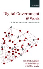 DIGITAL GOVERNMENT AT WORK A SOCIAL INFORMATICS PERSPECTIVE