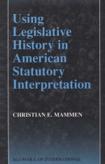 Using Legislative History in American Statutory Interpretation