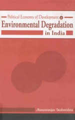 POLITICAL ECONOMY OF DEVELOPMENT AND ENVIRONMENTAL DEGRADATION IN INDIA