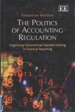 THE POLITICS OF ACCOUNTING REGULATION:ORGANIZING TRANSNATIONAL STANDARD SETTING IN FINANCIAL REPORTI