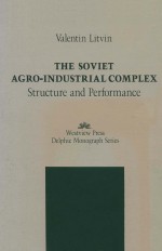 THE SOVIET AGRO-INDUSTRIAL COMPLEX STRUCTURE AND PERFORMANCE