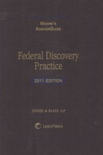 MOORE＇S ANSWER GUIDE FEDERAL DISCOVERY PRACTICE  2011EDITION