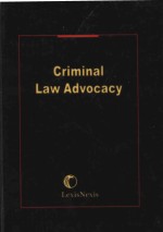 CRIMINAL LAW ADVOCACY  TRIAL INVESTIGATION AND PREPARATION  VOLUME 1