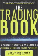 The Trading Book:A Complete Solution to Mastering Technical Systems and Trading Psychology