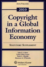 ASPEN PUBLISHERS COPYRIGHT IN A GLOBAL INFORMATION ECONOMY 2010 STATUTORY SUPPLEMENT