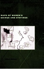 MAPS OF WOMEN'S GOINGS AND STAYINGS