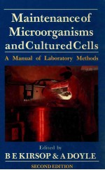 Maintenance of microorganisms and cultured cells : a manual of laboratory methods second edition