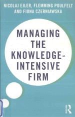 MANAGING THE KNOWLEDGE-INTENSIVE FIRM