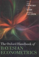 THE OXFORD HANDBOOK OF BAYESIAN ECONOMETRICS