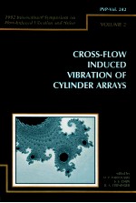 1992 INTERNATIONAL SYMPOSIUM ON FLOW-INDUCED VIBRATION AND NOISE VOLUME 2 CROSS-FLOW INDUCED VIBRATI