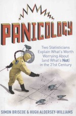 PANICOLOGY:TWO STATISTICIANS EXPLAIN WHAT'S WORTH WORRING ABOUT(AND WHAT'S NOT)IN THE 21ST CENTURY