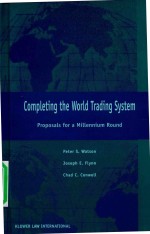 COMPLETING THE WORLD TRADING SYSTEM  PROPOSALS FOR A MILLENNIUM ROUND