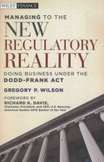 Managing to the New Regulatory Reality:Doing Business under the Dodd-Frank Act