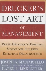 Drucker's Lost Art of Management:Peter Drucker's Timeless Vision for Building Effective Organization