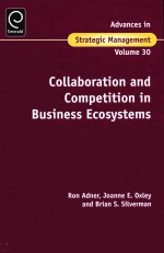 ADVANCES IN STRATEGIC MANAGEMENT VOLUME 30 COLLABORATION AND COMPETITION IN BUSINESS ECOSYSTEMS