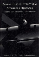 PROBABILISTIC STRUCTURAL MECHANICS HANDBOOK THEORY AND INDUSTRIAL APPLICATIONS