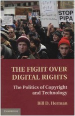 THE FIGHT OVER DIGITAL RIGHTS THE POLITICS OF COPYRIGHT AND TECHNOLOGY