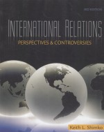 INTERNATIONAL RELATIONS  PERSPECTIVES AND CONTROVERSIES  THIRD EDITION