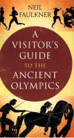 A VISITOR'S GUIDE TO THE ANCIENT OLYMPICS