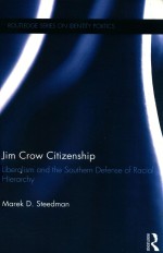 JIM CROW CITIZENSHIP  LIBERALISM AND THE SOUTHERN DEFENSE OF RACIAL HIERARCHY