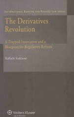 THE DERIVATIVES REVOLUTION  A TRAPPED INNOVATION AND A BLUEPRINT FOR REGULATORY REFORM