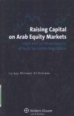 RAISING CAPITAL ON ARAB EQUITY MARKETS  LEGAL AND JURIDICAL ASPECTS OF ARAB SECURITIES REGULATION