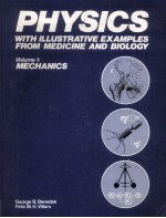 PHYSICS WITH ILLUSTRATIVE EXAMPLES FROM MEDICINE AND BIOLOGY VOLUME 1