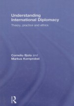 UNDERSTANDING INTERNATIONAL DIPLOMACY  THEORY