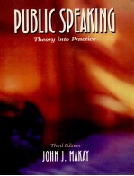 PUBLIC SPEAKING:THEORY INTO PRACTICE THIRD EDITION