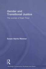 GENDER AND TRANSITIONAL JUSTICE  THE WOMEN OF EAST TIMOR