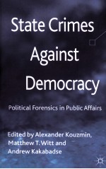 STATE CRIMES AGAINST DEMOCRACY  POLITICAL FORENSICS IN PUBLIC AFFAIRS