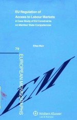 EU REGULATION OF ACCESS TO LABOUR MARKETS A CASE STUDY OF EU CONSTRAINTS ON MEMBER STATE COMPETENCES