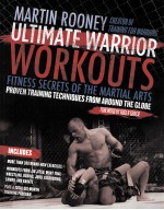 ULTIMATE WARRIOR WORKOUTS FITNESS SECRETS OF THE MARTIAL ARTS