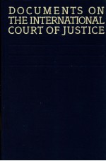 DOCUMENTS ON THE INTERNATIONAL COURT OF JUSTICE  SECOND EDITION