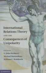 International Relations Theory and the Consequences of Unipolarity