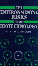 The environmental risks from biotechnology