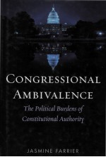 CONGRESSIONAL AMBIVALENCE  THE POLITICAL BURDENS OF CONSTITUTIONAL AUTHORITY