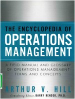 THE ENCYCLOPEDIA OF OPERATIONS MANAGEMENT  A FIELD MANUAL AND GLOSSARY OF OPERATIONS MANAGEMENT TERM