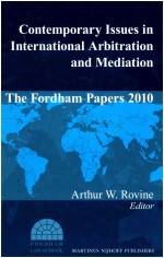 CONTEMPORARY ISSUES IN INTERNATIONAL ARBITRATION AND MEDIATION  THE FORDHAM PAPERS 2010