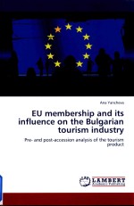 EU MEMBERSHIP AND ITS INFLUENCE ON THE BULGARIAN TOURISM INDUSTRY:PRE-AND POST-ACCESSION ANALYSIS OF