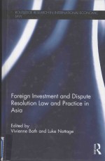 Foreign Investment and Dispute Resolution Law and Practice in Asia