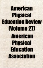 AMERICAN PHYSICAL EDUCATION REVIEW  VOLUME 27