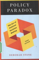 POLICY PARADOX: THE ART OF POLITICAL DECISION MAKING  THIRD EDITION