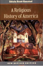 A RELIGIOUS HISTORY OF AMERICA NEW REVISED EDITION