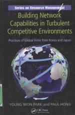 BUILDING NETWORK CAPABILITIES IN TURBULENT COMPETITIVE ENVIRONMENTS PRACTICES OF GLOBAL FIRMS FOROM 