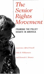 THE SENIOR RIGHTS MOVEMENT FRAMING THE POLICY DEBATE IN AMERICA